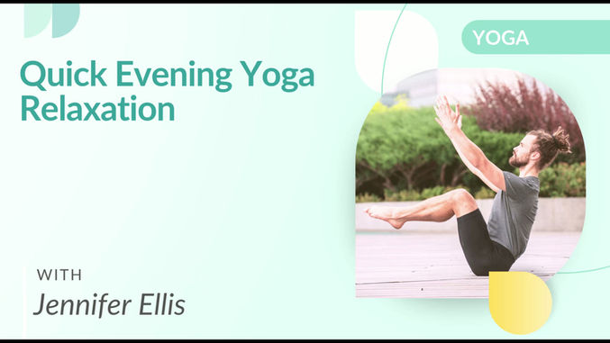 Quick Evening Yoga Relaxation with Jennifer Ellis